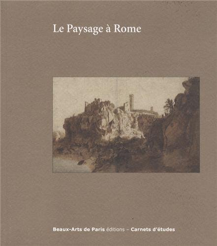 Le paysage à Rome entre 1600 et 1650 : Cabinet des dessins Jean Bonna, Beaux-arts de Paris, 11 févri