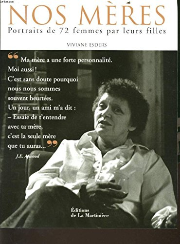 Nos mères : portraits de 72 femmes par leurs filles