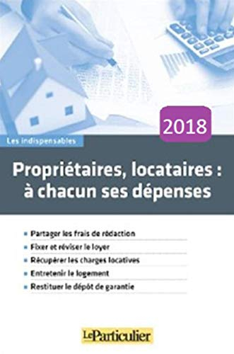 Propriétaires, locataires : à chacun ses dépenses : 2018