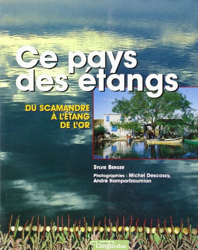 Ce pays des étangs. Vol. 1. Du Scamandre à l'Etang d'or