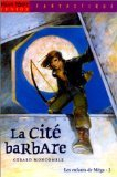 Les enfants de Méga. Vol. 2. La cité barbare
