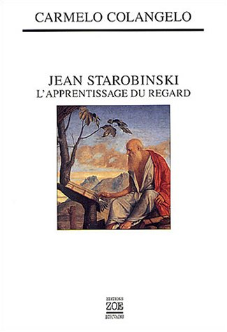 Jean Starobinski : l'apprentissage du regard