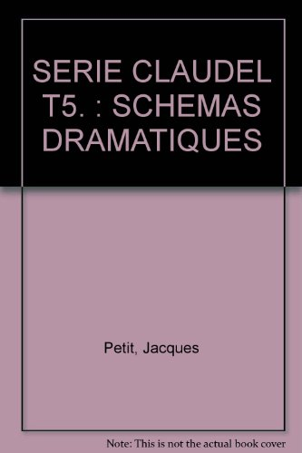 Paul Claudel 5 : schémas dramatiques