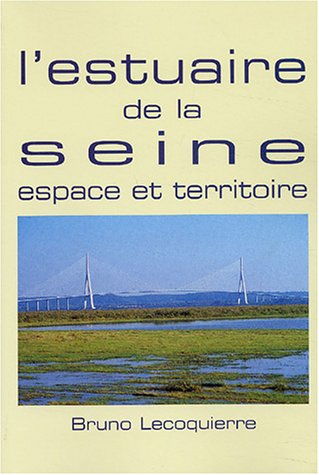 L'estuaire de la Seine : espace et territoire