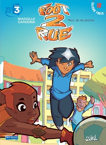 Foot 2 rue. Vol. 18. Peur de se perdre