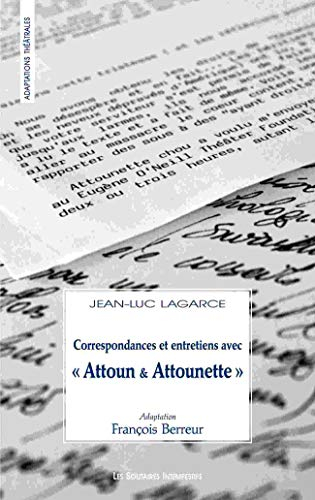 Correspondances & entretiens avec Attoun et Attounette