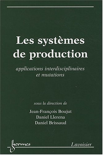 Les systèmes de production : applications interdisciplinaires et mutations