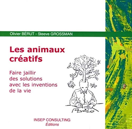 Les animaux créatifs : faire jaillir des solutions avec les inventions de la vie