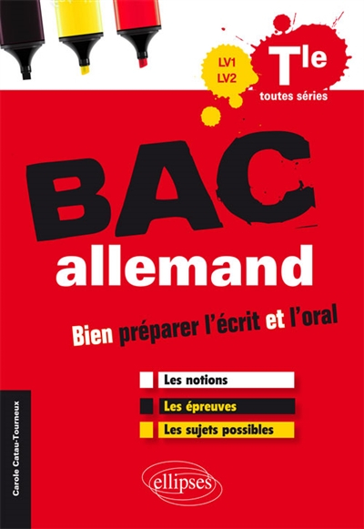 Bac allemand : terminale toutes séries, LV1-LV2 : bien préparer l'écrit et l'oral, les notions, les 