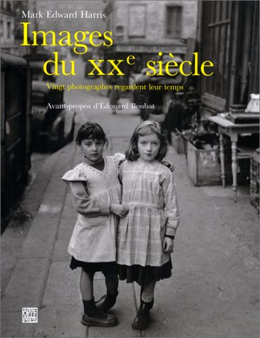 Images du XXe siècle : vingt photographes regardent leur temps