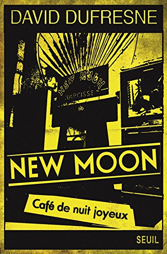 New Moon, café de nuit joyeux : tentative d'épuisement du 66, rue Pigalle : et de sa succursale au 9