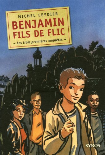 Benjamin, fils de flic : les trois premières enquêtes