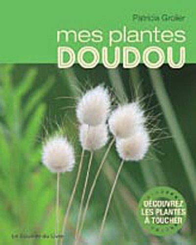 Mes plantes doudou : découvrez les plantes à caresser