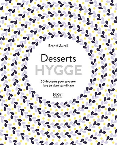 Desserts hygge : 60 douceurs pour savourer l'art de vivre scandinave