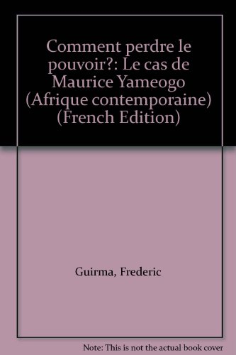 Comment perdre le pouvoir ? : le cas de Maurice Yameogo