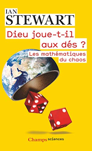 Dieu joue-t-il aux dés ? : les nouvelles mathématiques du chaos
