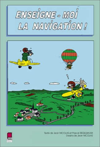 Enseigne-moi la navigation : navigation, radionavigation, présentation du GPS