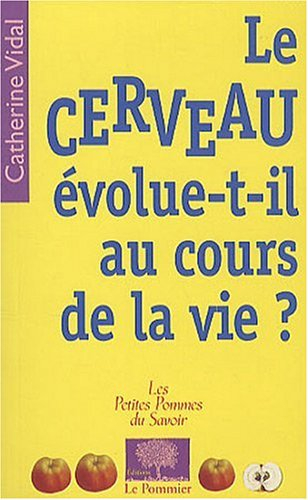 Le cerveau évolue-t-il au cours de la vie ?