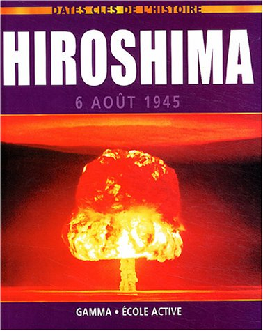 Hiroshima : 6 août 1945