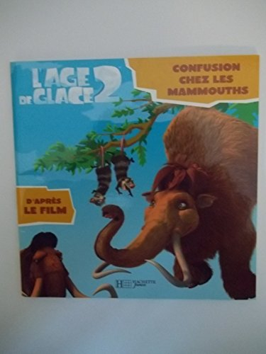 L'âge de glace 2 : confusion chez les mammouths : d'après le film