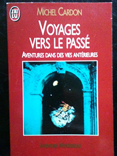 Voyages vers le passé : aventures dans les vies antérieures