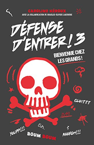 Défense d'entrer !. Vol. 3. Bienvenue chez les grands !