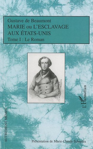 Marie ou L'esclavage aux Etats-Unis. Vol. 2. Notes et appendice, extraits de textes d'Alexis de Tocq