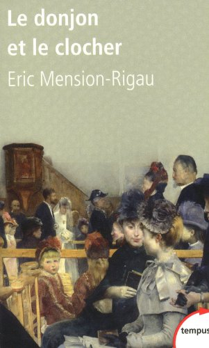 Le donjon et le clocher : nobles et curés de campagne de 1850 à nos jours