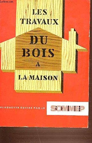 les travaux du bois a la maison.