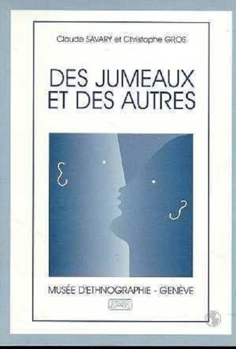 Des jumeaux et des autres : exposition, Musée d'ethnographie de Genève, du 6 avril au 10 septembre 1