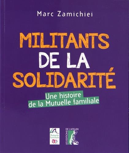 Militants de la solidarité : une histoire de la Mutuelle familiale