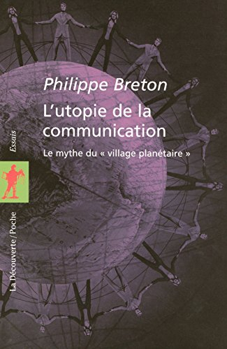 L'utopie de la communication : le mythe du village planétaire