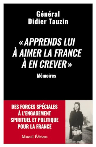Apprends-lui à aimer la France à en crever : mémoires