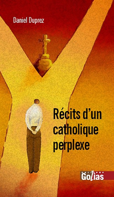 Récits d'un catholique perplexe : essai