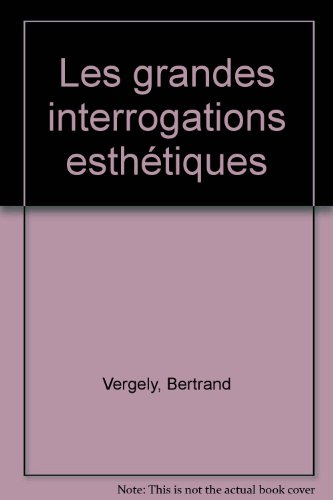 Les grandes interrogations esthétiques