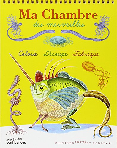 Ma chambre des merveilles : colorie, découpe, fabrique