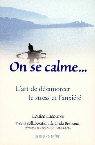 on se calme... : l'art de désamorcer le stress et l'anxiété