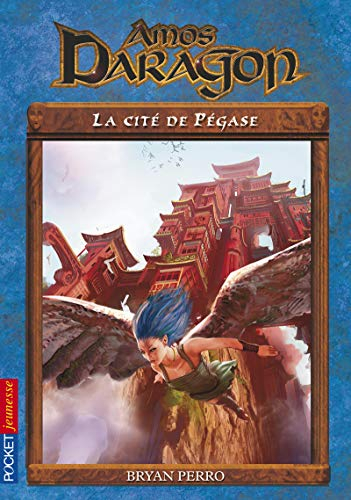 Amos Daragon. Vol. 8. La cité de Pégase