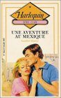 une aventure au mexique : collection : harlequin série club n, 584