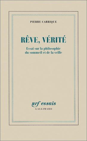 Rêve, vérité : essai sur la philosophie du sommeil et de la veille