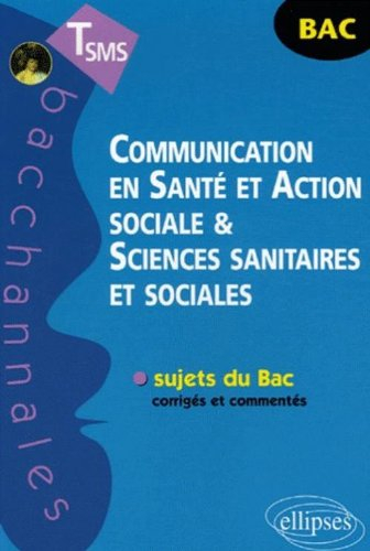 Communication en santé et action sociale et sciences sanitaires et sociales, terminale SMS