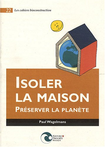 Isoler la maison, préserver la planète