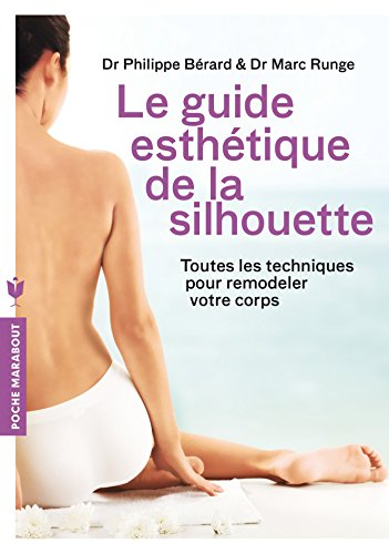 Le guide esthétique de la silhouette : toutes les techniques pour remodeler votre corps