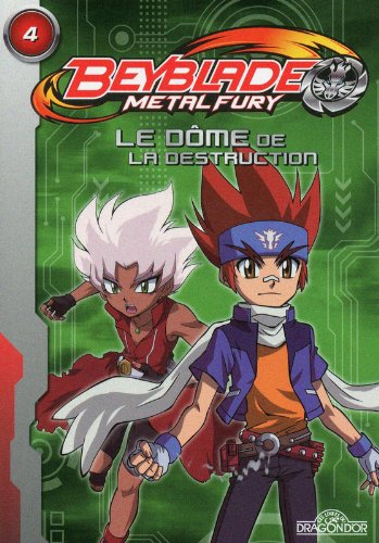 Beyblade metal fury. Vol. 4. Le dôme de la destruction