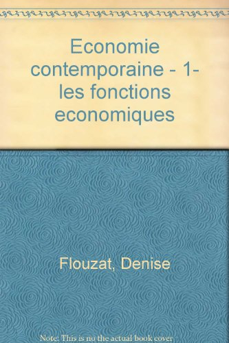 economie contemporaine. tome 1, les fonctions économiques