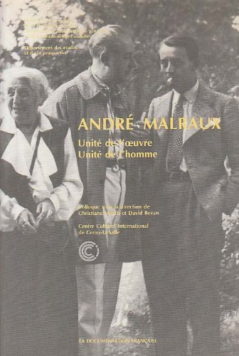 André Malraux : unité de l'oeuvre, unité de l'homme