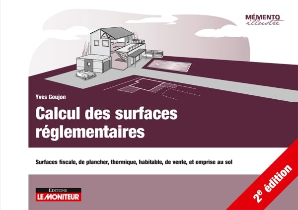 Calcul des surfaces réglementaires : surfaces fiscale, de plancher, thermique, habitable, de vente, 