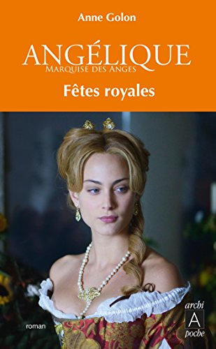 Angélique. Vol. 3. Fêtes royales