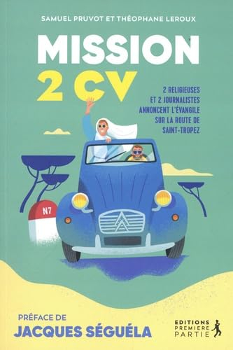 Mission 2CV : 2 religieuses et 2 journalistes annoncent l'Evangile sur la route de Saint-Tropez