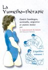 La yuméiho-thérapie : guérir lumbago, torticolis, migraine et autres maux par le réajustement du bas